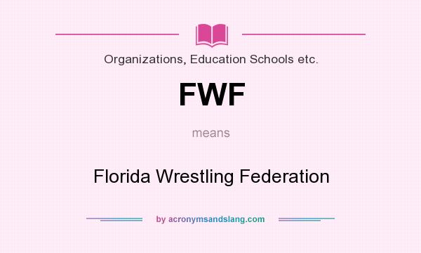 What does FWF mean? It stands for Florida Wrestling Federation