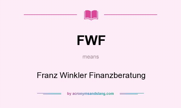 What does FWF mean? It stands for Franz Winkler Finanzberatung