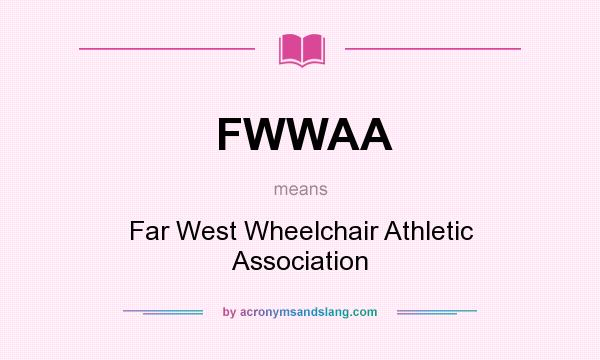 What does FWWAA mean? It stands for Far West Wheelchair Athletic Association