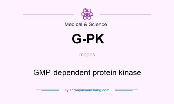 What does G-PK mean? It stands for GMP-dependent protein kinase
