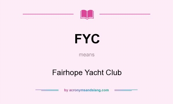 What does FYC mean? It stands for Fairhope Yacht Club