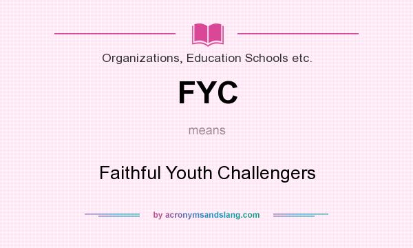 What does FYC mean? It stands for Faithful Youth Challengers