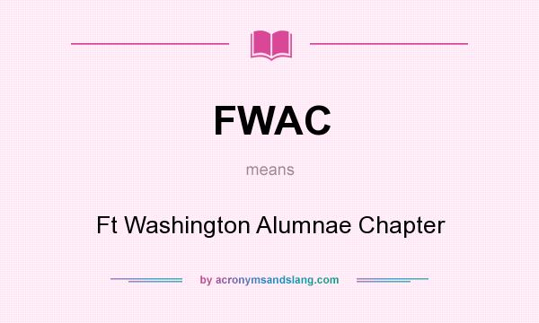 What does FWAC mean? It stands for Ft Washington Alumnae Chapter