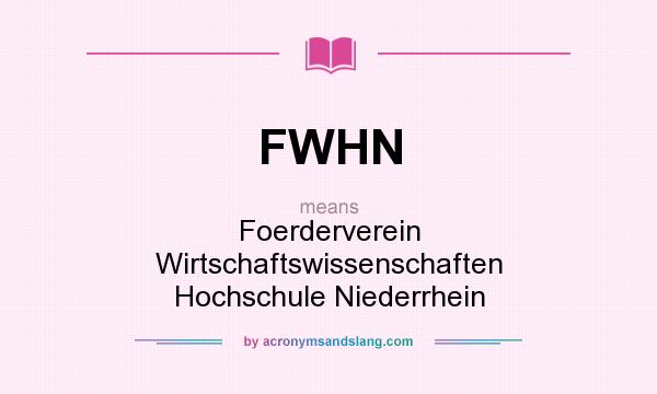 What does FWHN mean? It stands for Foerderverein Wirtschaftswissenschaften Hochschule Niederrhein