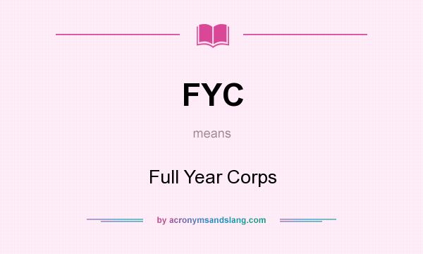 What does FYC mean? It stands for Full Year Corps