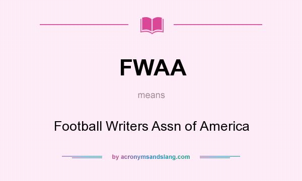 What does FWAA mean? It stands for Football Writers Assn of America