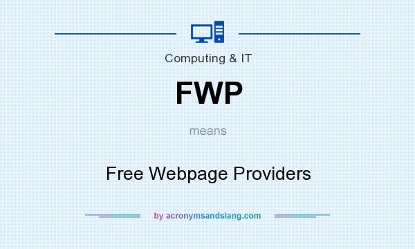 What does FWP mean? It stands for Free Webpage Providers