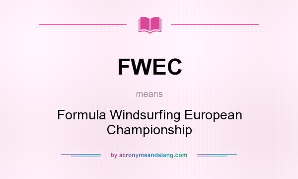 What does FWEC mean? It stands for Formula Windsurfing European Championship