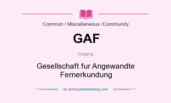 What does GAF mean? It stands for Gesellschaft fur Angewandte Fernerkundung