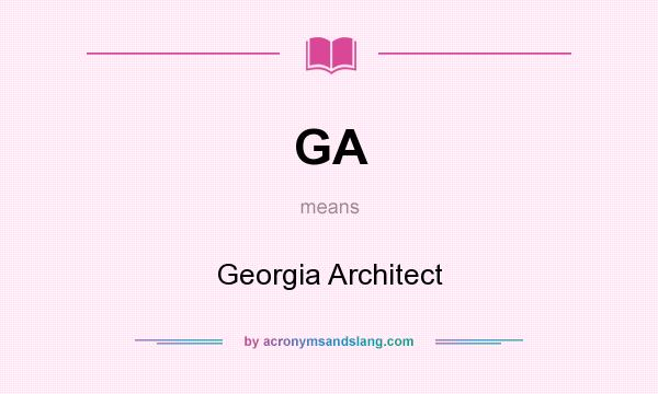 What does GA mean? It stands for Georgia Architect