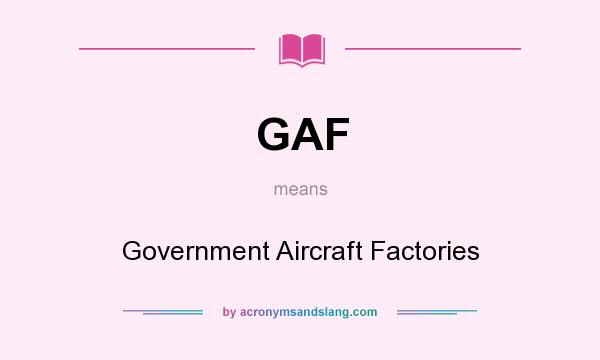 What does GAF mean? It stands for Government Aircraft Factories