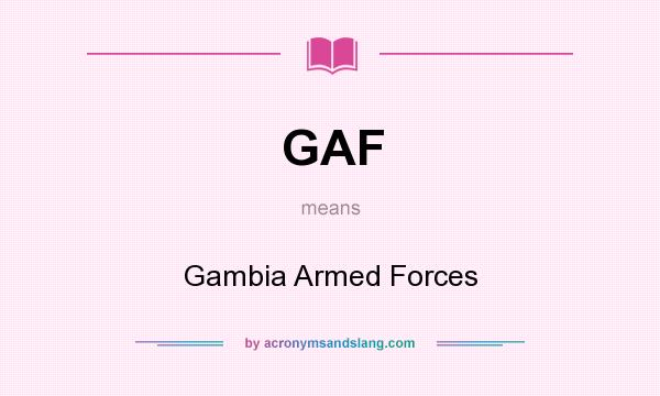 What does GAF mean? It stands for Gambia Armed Forces