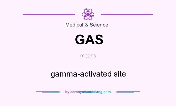 What does GAS mean? It stands for gamma-activated site