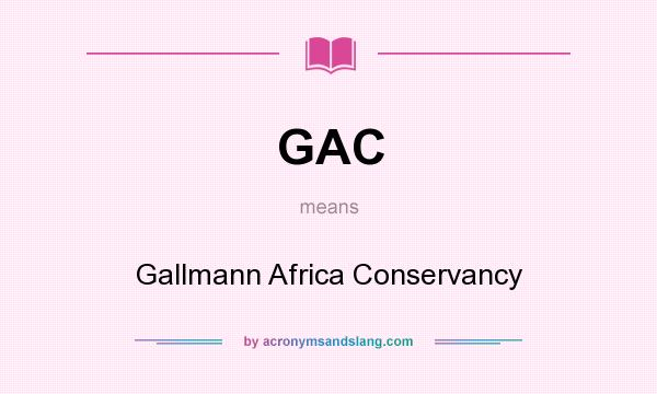 What does GAC mean? It stands for Gallmann Africa Conservancy