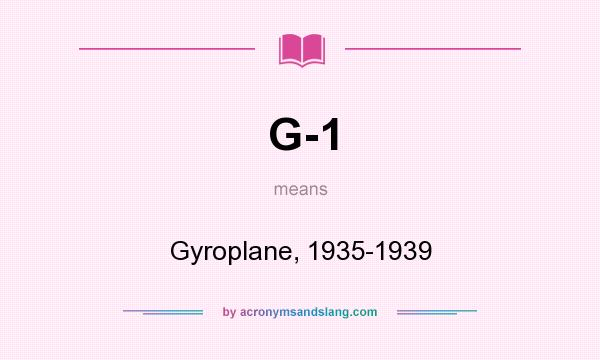 What does G-1 mean? It stands for Gyroplane, 1935-1939