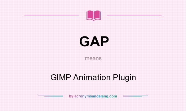 What does GAP mean? It stands for GIMP Animation Plugin