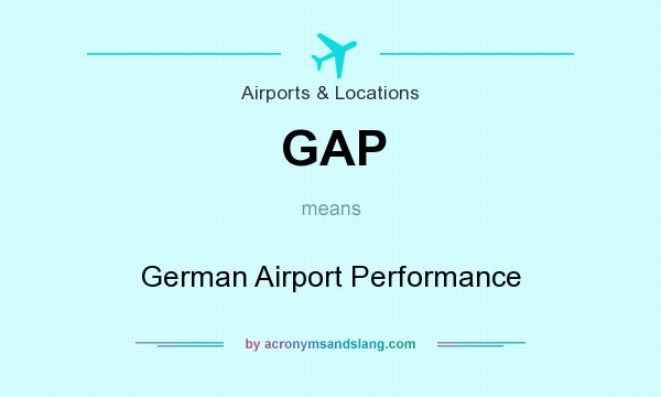 What does GAP mean? It stands for German Airport Performance