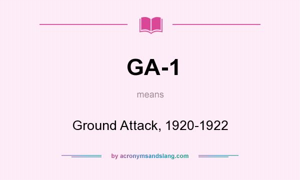 What does GA-1 mean? It stands for Ground Attack, 1920-1922