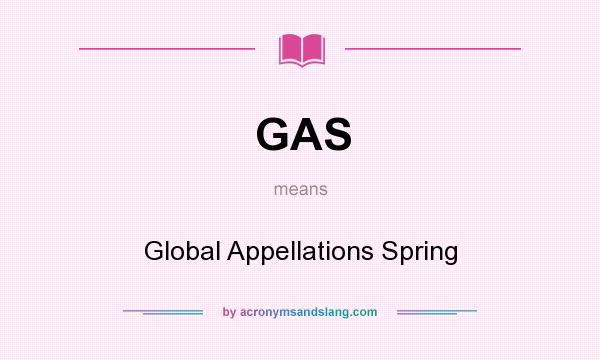 What does GAS mean? It stands for Global Appellations Spring