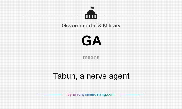 What does GA mean? It stands for Tabun, a nerve agent