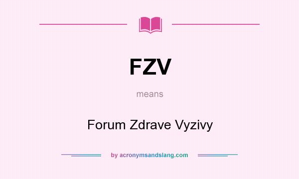What does FZV mean? It stands for Forum Zdrave Vyzivy