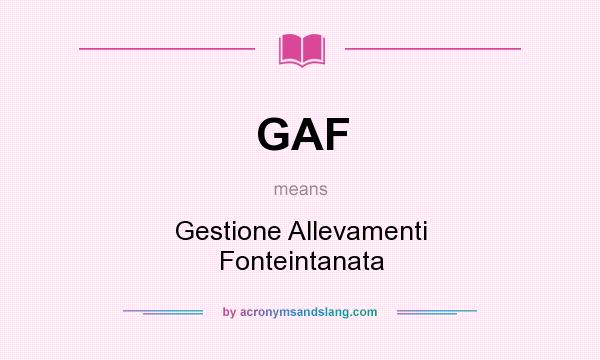 What does GAF mean? It stands for Gestione Allevamenti Fonteintanata