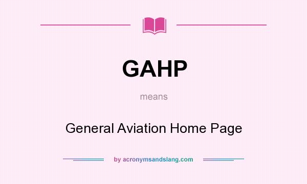 What does GAHP mean? It stands for General Aviation Home Page