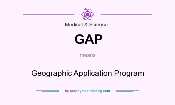 What does GAP mean? It stands for Geographic Application Program