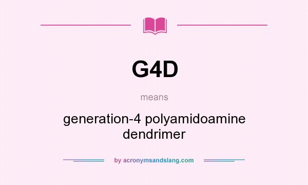 What does G4D mean? It stands for generation-4 polyamidoamine dendrimer