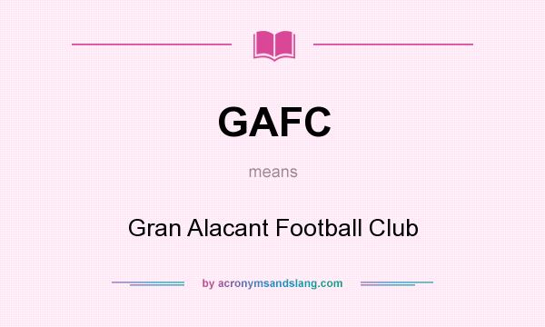 What does GAFC mean? It stands for Gran Alacant Football Club
