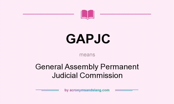 What does GAPJC mean? It stands for General Assembly Permanent Judicial Commission