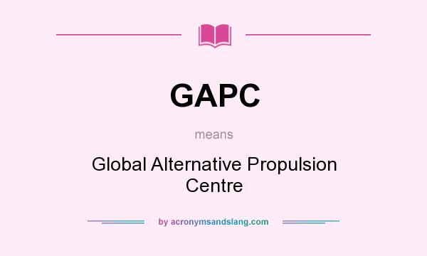 What does GAPC mean? It stands for Global Alternative Propulsion Centre