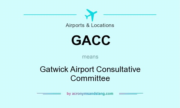 What does GACC mean? It stands for Gatwick Airport Consultative Committee