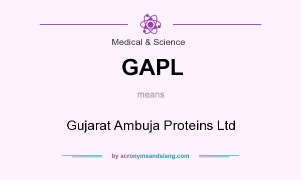 What does GAPL mean? It stands for Gujarat Ambuja Proteins Ltd