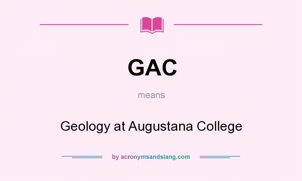 What does GAC mean? It stands for Geology at Augustana College