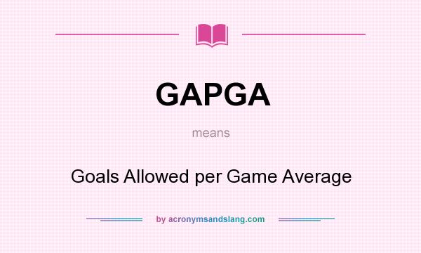 What does GAPGA mean? It stands for Goals Allowed per Game Average
