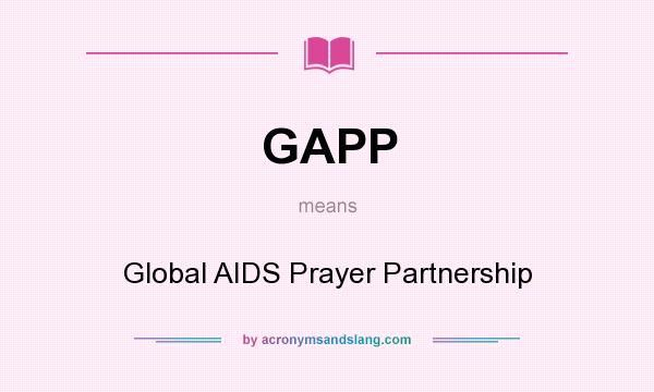 What does GAPP mean? It stands for Global AIDS Prayer Partnership