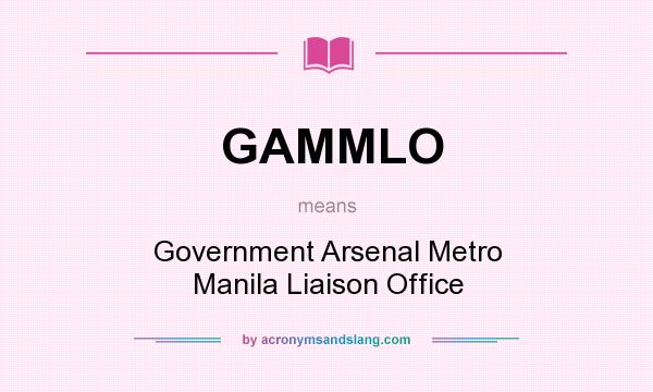 What does GAMMLO mean? It stands for Government Arsenal Metro Manila Liaison Office