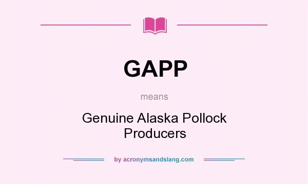 What does GAPP mean? It stands for Genuine Alaska Pollock Producers