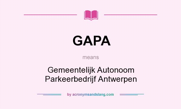 What does GAPA mean? It stands for Gemeentelijk Autonoom Parkeerbedrijf Antwerpen