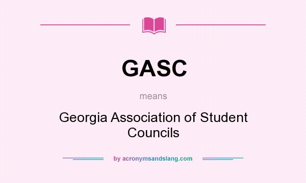 What does GASC mean? It stands for Georgia Association of Student Councils