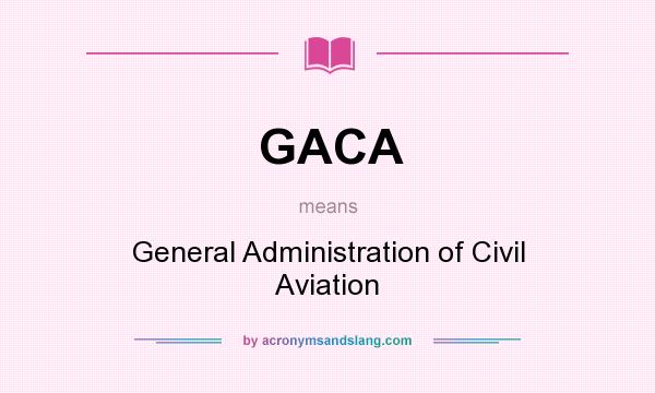 What does GACA mean? It stands for General Administration of Civil Aviation