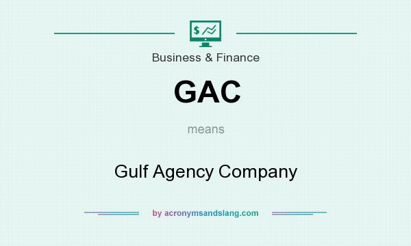 What does GAC mean? It stands for Gulf Agency Company