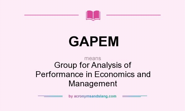 What does GAPEM mean? It stands for Group for Analysis of Performance in Economics and Management