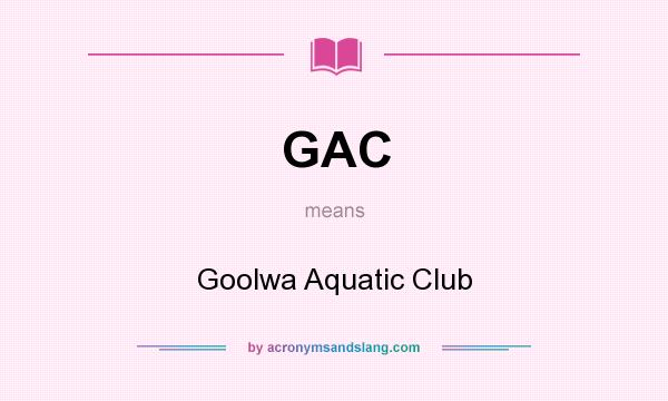 What does GAC mean? It stands for Goolwa Aquatic Club
