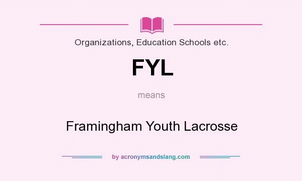 What does FYL mean? It stands for Framingham Youth Lacrosse