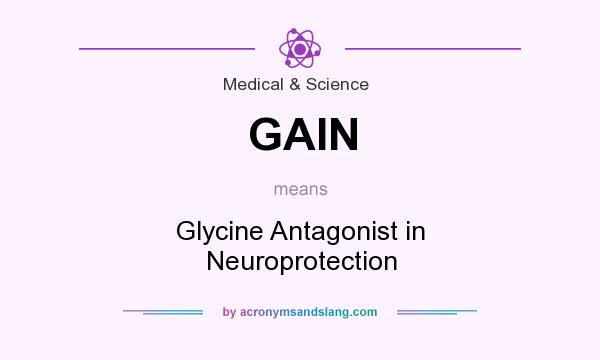 What does GAIN mean? It stands for Glycine Antagonist in Neuroprotection