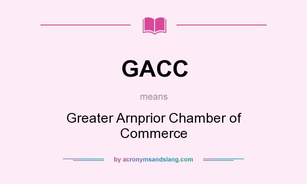 What does GACC mean? It stands for Greater Arnprior Chamber of Commerce