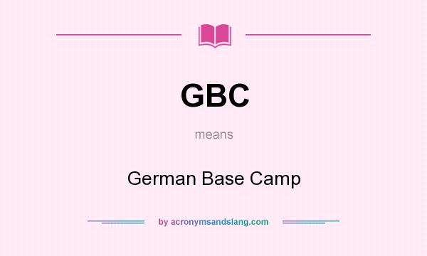 What does GBC mean? It stands for German Base Camp