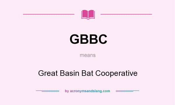 What does GBBC mean? It stands for Great Basin Bat Cooperative